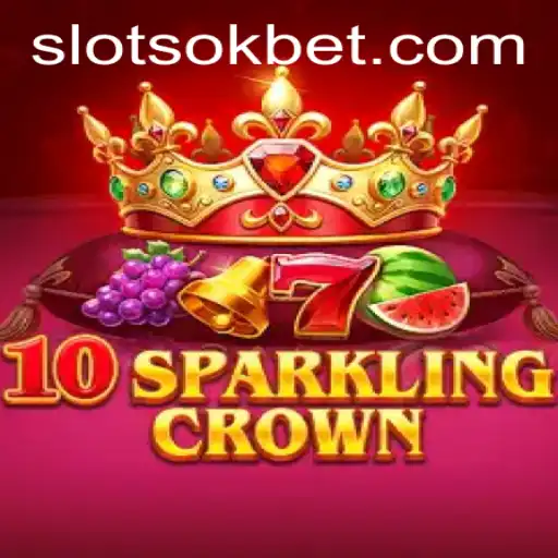Exploring the Sparkling World of 10SparklingCrown with OKBet