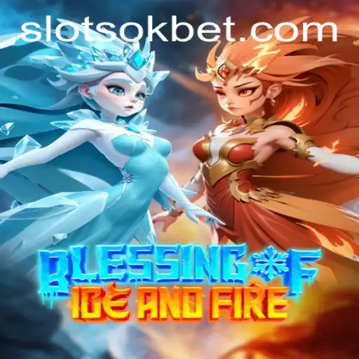 Blessing of Ice and Fire: An Enthralling Gaming Adventure with OKBet