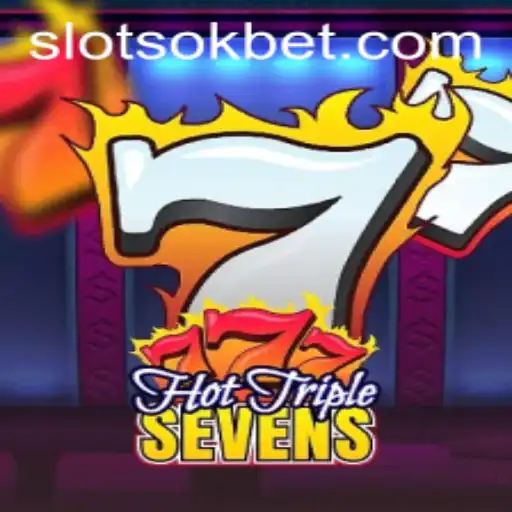 Discover the Excitement of HotTripleSevens with OKBet
