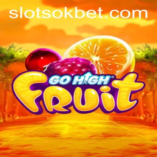 Exploring the Exciting World of GoHighFruit with OKBet