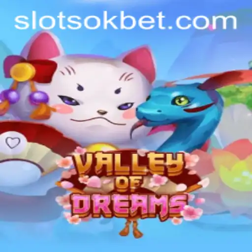 Exploring the Enchanting World of ValleyofDreams with OKBet